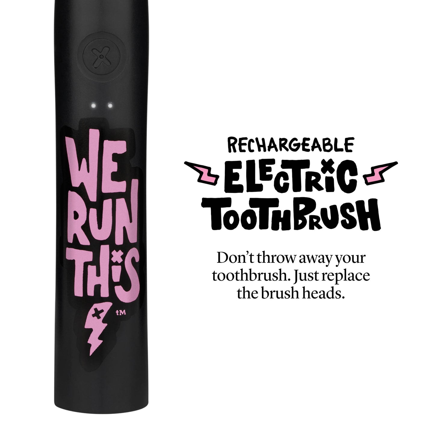 “We Run This” Electric Toothbrush + 6 Heads